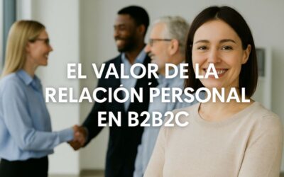 El valor de la relación personal en el B2B2C